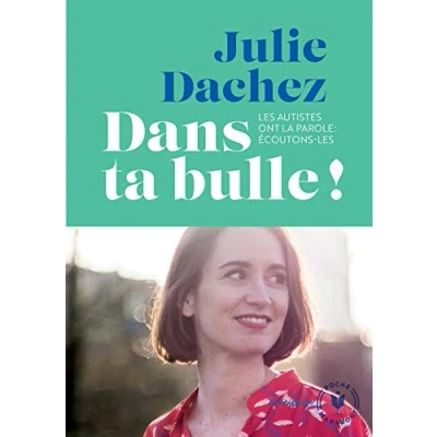Abbildung von Dans ta bulle: les autistes ont la parole: écoutons