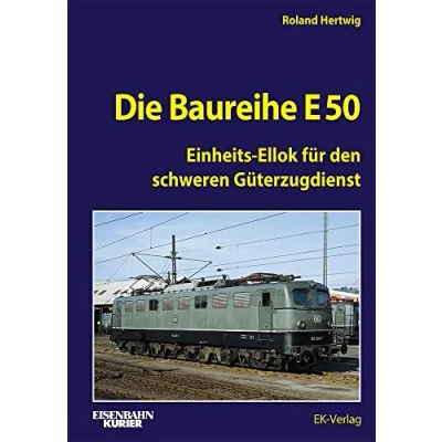 Abbildung von Die Baureihe E 50: Einheits Ellok für den schweren Güterzugdienst (EK Baureihenbibliothek)