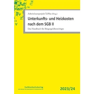 Abbildung von Unterkunfts und Heizkosten nach dem SGB II: Das Handbuch für Bürgergeldberechtigte