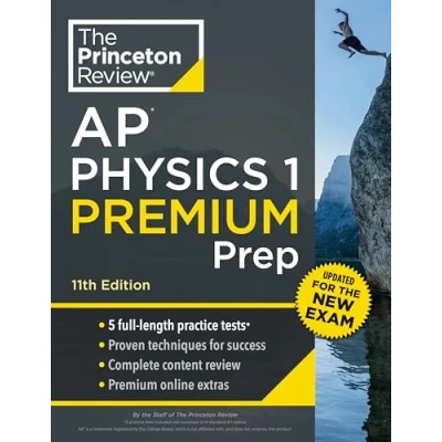 Abbildung von Princeton Review AP Physics 1 Premium Prep, 11th Edition: 5 Practice Tests + Complete Content Strategies &amp; Techniques (College Test Preparation)