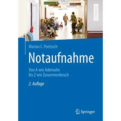 Abbildung von Notaufnahme: Von A wie Adrenalin bis Z Zusammenbruch (Springer Lehrbuch)
