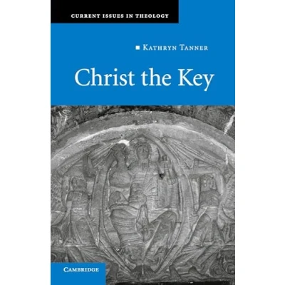 Abbildung von Christ the Key (Current Issues in Theology, 7, Band 7)