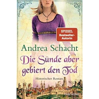 Abbildung von Die Sünde aber gebiert den Tod: Historischer Roman (Begine Almut Bossart, Band 3)