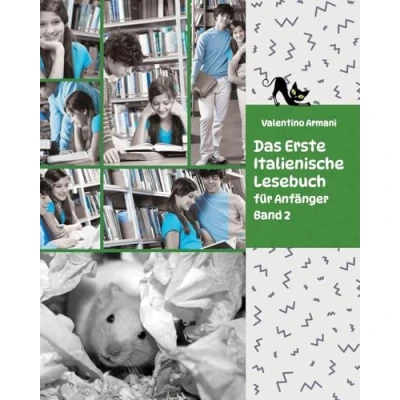Abbildung von Das Erste Italienische Lesebuch für Anfänger, Band 2: Stufe A2 Zweisprachig mit Italienisch deutscher Übersetzung (Gestufte Lesebücher, 2)