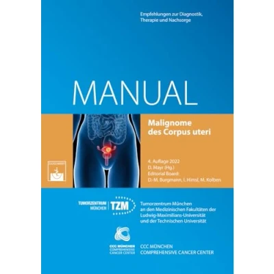 Abbildung von Malignome des Corpus uteri: Empfehlungen zur Diagnostik, Therapie und Nachsorge (Manuale Tumorzentrums München)