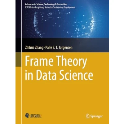 Abbildung von Frame Theory in Data Science (Advances Science, Technology &amp; Innovation)