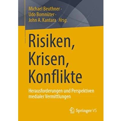 Abbildung von Risiken, Krisen, Konflikte: Herausforderungen und Perspektiven medialer Vermittlungen