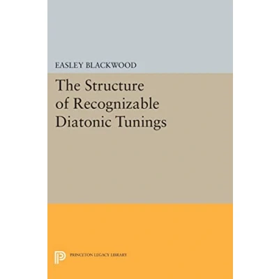 Abbildung von The Structure of Recognizable Diatonic Tunings (Princeton Legacy Library) (The Princeton