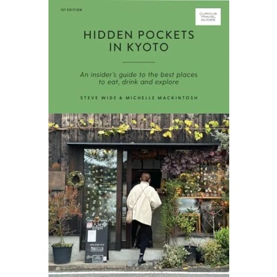 Abbildung von Hidden Pockets in Kyoto: An Insider&#039;s Guide to the Best Places Eat, Drink and Explore (Curious Travel Guides)