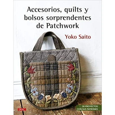 Abbildung von Accesorios, quilts y bolsos sorprendentes de Patchwork: 30 proyectos con sus patrones