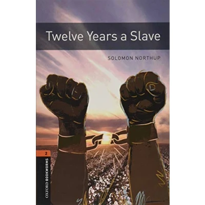 Abbildung von Twelve Years a Slave: Graded readers for secondary and adult learners (Oxford Bookworms Library: True Story, 2, Band 2)