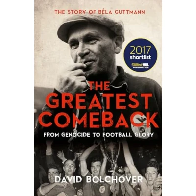 Abbildung von the Greatest Comeback: From Genocide to Football Glory: Story of Bela Guttmann
