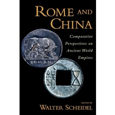 Abbildung von Rome and China : Comparative Perspectives on Ancient World Empires: Empires (Oxford Studies in Early Empires)