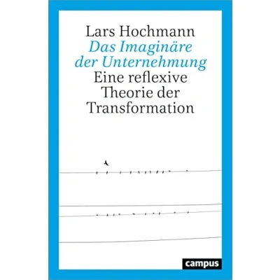 Abbildung von Das Imaginäre der Unternehmung: Eine reflexive Theorie Transformation