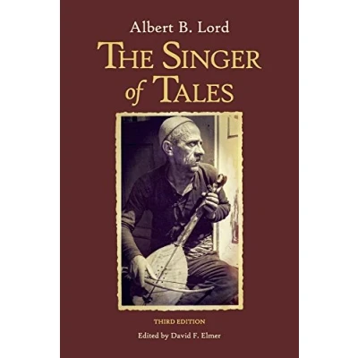 Abbildung von The Singer of Tales: Third Edition (Milman Parry Collection Oral Literature;4/Harvard Studies in Comparative Literature;24/Hellenic Studies; 77)