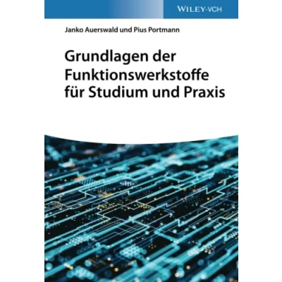 Abbildung von Grundlagen der Funktionswerkstoffe für Studium und Praxis
