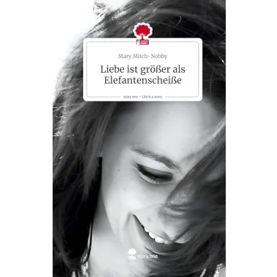 Abbildung von Liebe ist größer als Elefantenscheiße. Life is a Story story.one