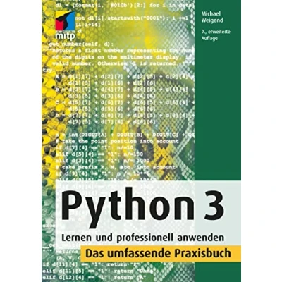 Abbildung von Python 3: Lernen und professionell anwenden. Das umfassende Praxisbuch (mitp Professional)