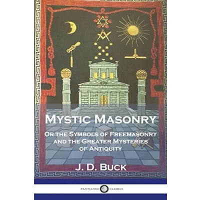 Abbildung von Mystic Masonry: Or the Symbols of Freemasonry and Greater Mysteries Antiquity