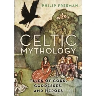 Abbildung von Celtic Mythology: Tales of Gods, Goddesses, and Heroes