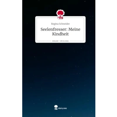 Abbildung von Seelenfresser: Meine Kindheit. Life is a Story story.one