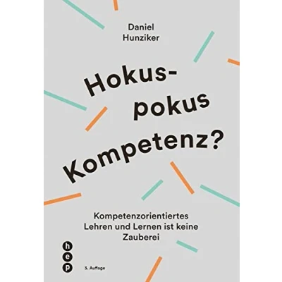 Abbildung von Hokuspokus Kompetenz? Kompetenzorientiertes Lehren und Lernen ist keine Zauberei