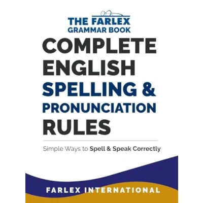 Abbildung von Complete English Spelling and Pronunciation Rules: Simple Ways to Spell Speak Correctly (The Farlex Grammar, Band 3)