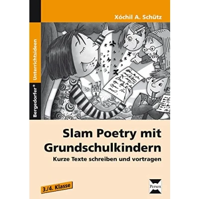 Abbildung von Slam Poetry mit Grundschulkindern: Kurze Texte schreiben und vortragen (3. 4. Klasse)