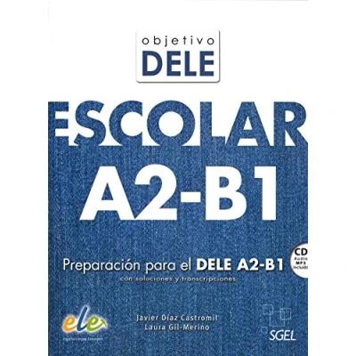 Abbildung von Objetivo Dele Escolar A2 B1: Preparacion Para el B1 Con Soluciones y Transcripciones