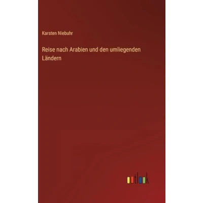 Abbildung von Reise nach Arabien und den umliegenden Ländern