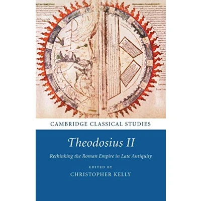 Abbildung von Theodosius II: Rethinking the Roman Empire in Late Antiquity (Cambridge Classical Studies)