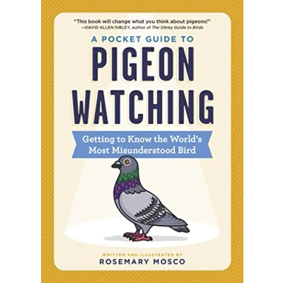 Abbildung von A Pocket Guide to Pigeon Watching: Getting Know the World&#039;s Most Misunderstood Bird