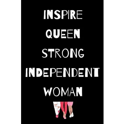 Abbildung von Inspire Queen Strong Independent Woman: Inspirational Motivational Journal Notebook to Write In for Women, Girls, Teens