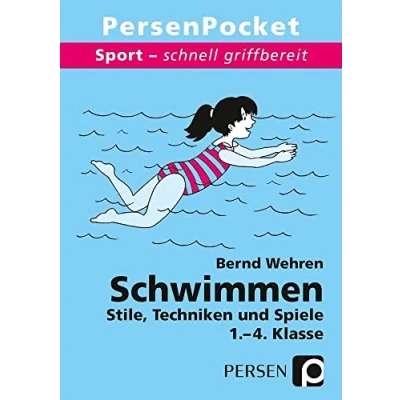 Abbildung von Schwimmen: Stile, Techniken und Spiele (1. bis 4. Klasse) (Sport schnell griffbereit)