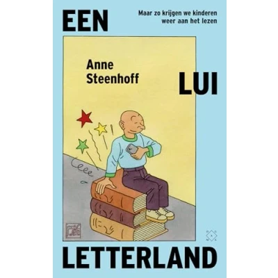 Abbildung von Een lui letterland: maar zo krijgen we kinderen weer aan het lezen