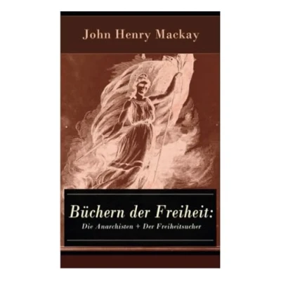 Abbildung von Büchern Der Freiheit: Die Anarchisten + Freiheitsucher: Eine Konzeption des individualistischen Anarchismus