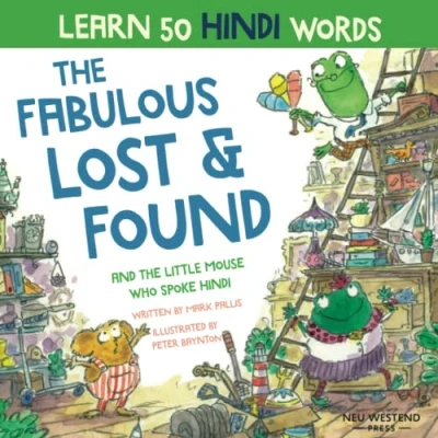 Abbildung von the Fabulous Lost &amp; Found and little mouse who spoke Hindi: Laugh as you learn 50 Hindi words with this fun heartwarming book for kids ... English book) (Learn kids)