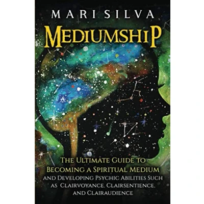 Abbildung von Mediumship: The Ultimate Guide to Becoming a Spiritual Medium and Developing Psychic Abilities Such as Clairvoyance, Clairsentience, Clairaudience