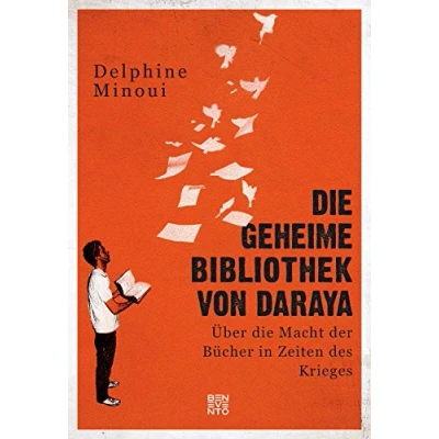 Abbildung von die geheime Bibliothek von Daraya: Über Macht der Bücher in Zeiten des Krieges