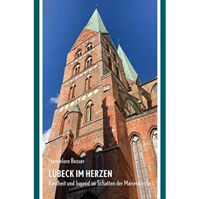 Abbildung von Lübeck im Herzen: Kindheit und Jugend Schatten der Marienkirche
