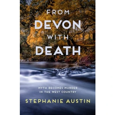 Abbildung von From Devon with Death: The unmissable cosy crime series (Devon Mysteries, 3, Band 3)