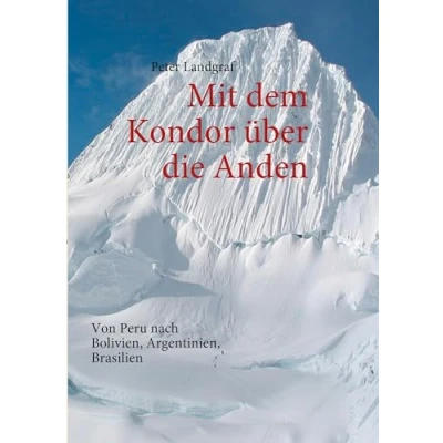 Abbildung von Mit dem Kondor über die Anden: Von Peru nach Bolivien, Argentinien, Brasilien