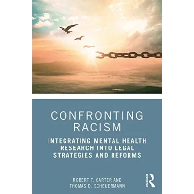 Abbildung von Confronting Racism: Integrating Mental Health Research into Legal Strategies and Reforms