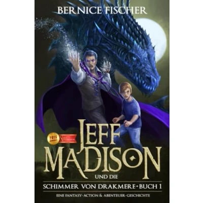 Abbildung von Jeff Madison und die Schimmer von Drakmere: Eine Fantasy Action &amp; Abenteuer Geschichte (Jeff Trilogie, Band 1)