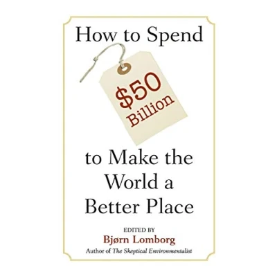 Abbildung von How to Spend $50 Billion Make the World a Better Place