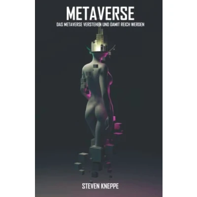 Abbildung von Metaverse: Das Metaverse verstehen und damit reich werden.