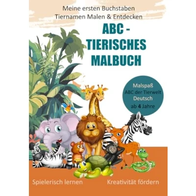 Abbildung von ABC TIERISCHES MALBUCH: Meine ersten Buchstaben, Tiernamen Malen &amp; Entdecken
