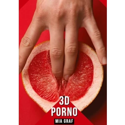Abbildung von 3D Porno: Geschichten mit explizitem Sex für Erwachsene (Bündel von expliziten, schmutzigen und perversen Tabu Erotik Erwachsene, ... prickelnde, unzensierte Momente.)
