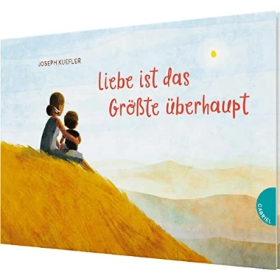Abbildung von Liebe ist das Größte überhaupt: Bilderbuch über die Beziehung zwischen Eltern &amp; Kindern