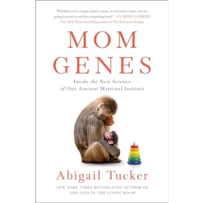 Abbildung von Mom Genes: Inside the New Science of Our Ancient Maternal Instinct